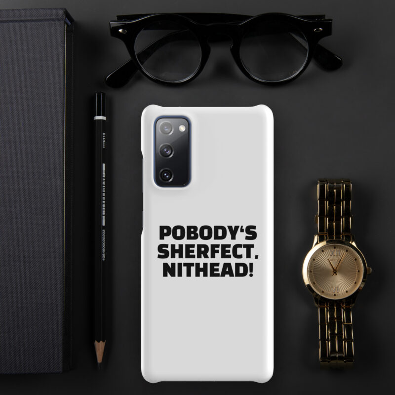 Pobody’s Sherfect, Nithead! Snapcase Samsung®-Hülle – Accessoires – klamottn.de