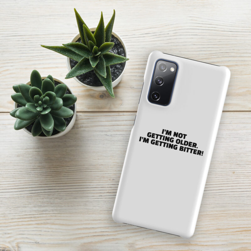 I’m Not Getting Older. I’m Getting Bitter! Snapcase Samsung®-Hülle