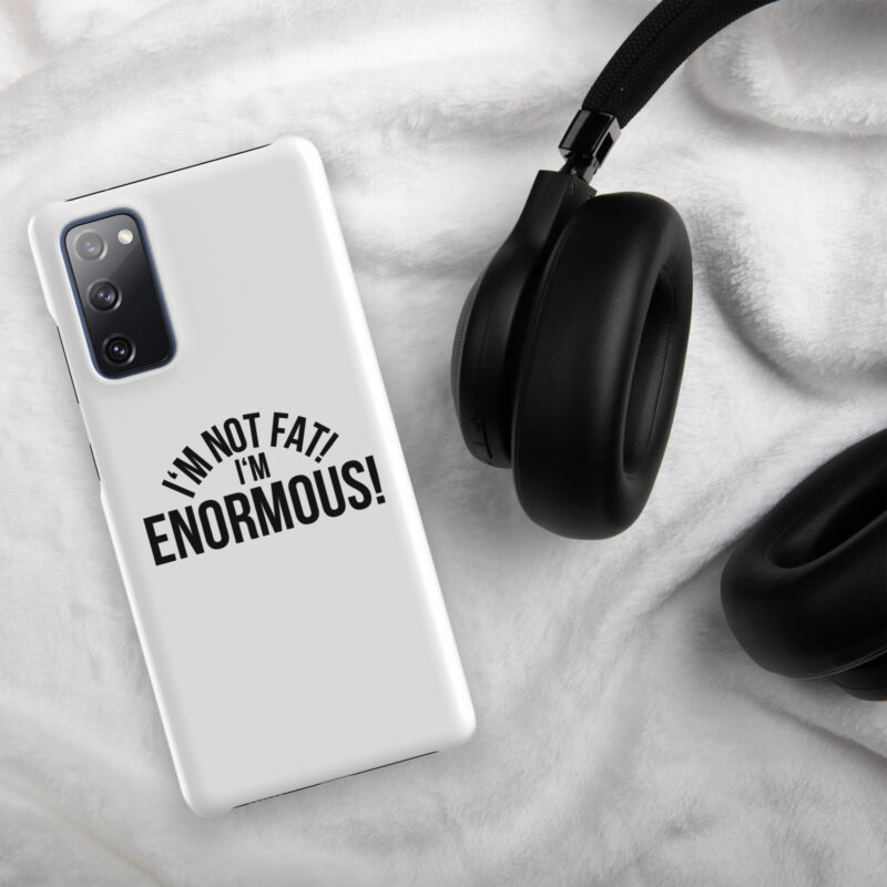 I’m Not Fat! I’m Enormous! Snapcase Samsung®-Hülle