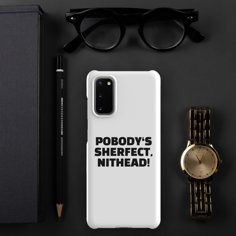 Pobody’s Sherfect, Nithead! Snapcase Samsung®-Hülle – Accessoires – klamottn.de