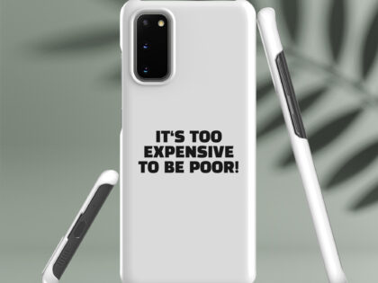 It's Too Expensive to Be Poor Snapcase Samsung®-Hülle – Accessoires – klamottn.de