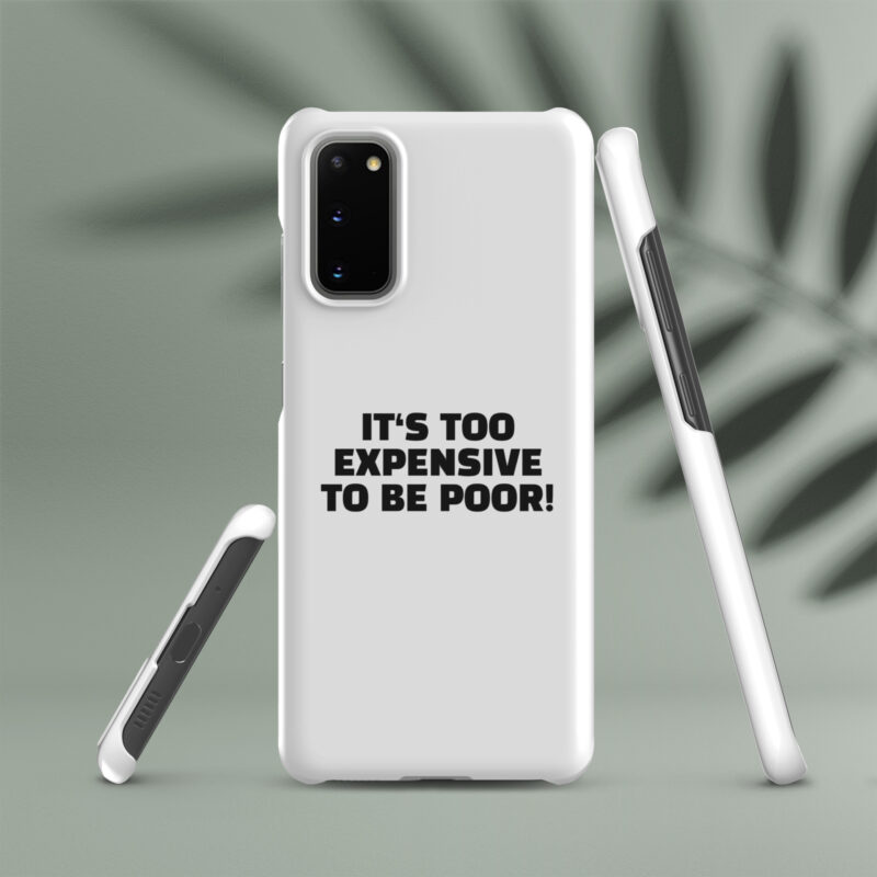 It’s Too Expensive to Be Poor Snapcase Samsung®-Hülle
