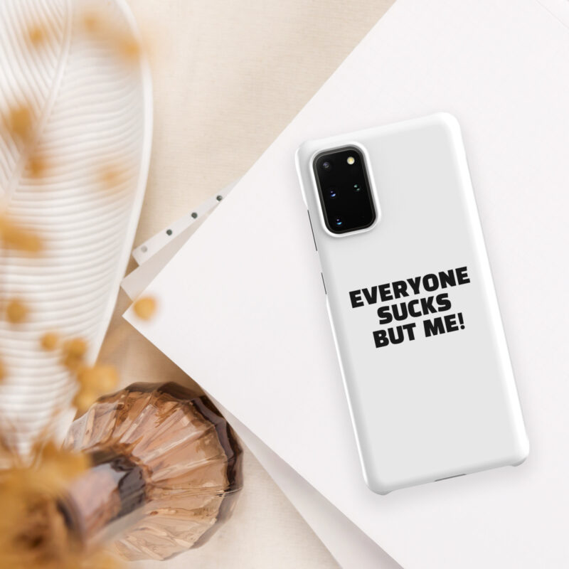 Everyone sucks but me Snapcase Samsung®-Hülle
