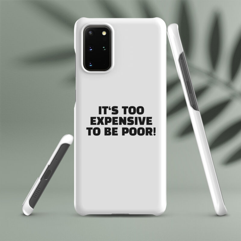 It’s Too Expensive to Be Poor Snapcase Samsung®-Hülle