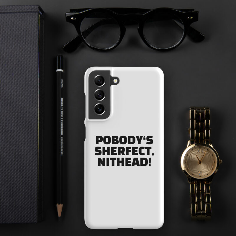Pobody’s Sherfect, Nithead! Snapcase Samsung®-Hülle – Accessoires – klamottn.de
