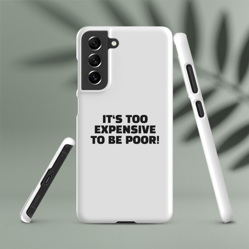 It’s Too Expensive to Be Poor Snapcase Samsung®-Hülle