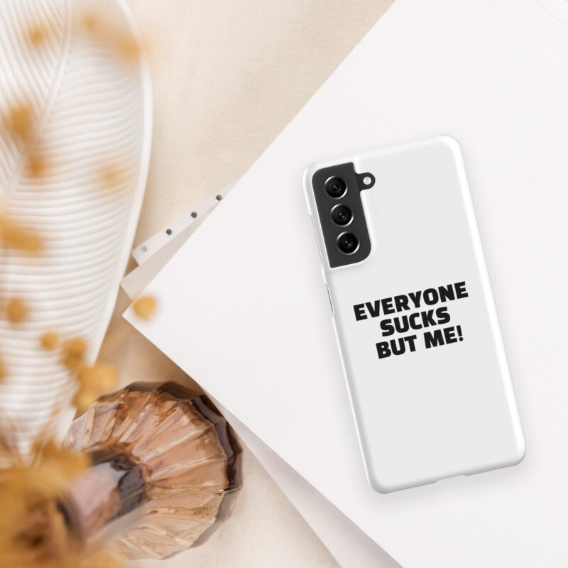 Everyone sucks but me Snapcase Samsung®-Hülle