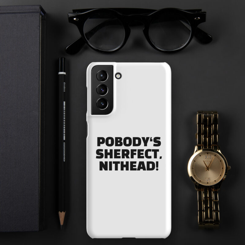 Pobody’s Sherfect, Nithead! Snapcase Samsung®-Hülle – Accessoires – klamottn.de
