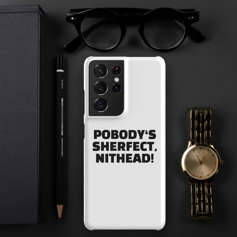 Pobody’s Sherfect, Nithead! Snapcase Samsung®-Hülle – Accessoires – klamottn.de