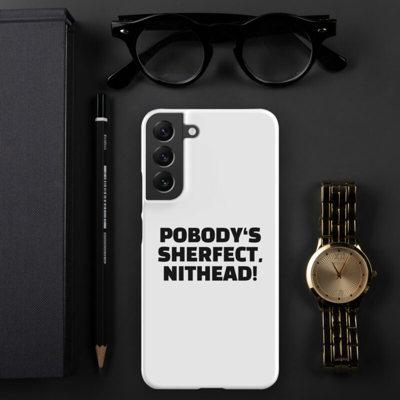 Pobody’s Sherfect, Nithead! Snapcase Samsung®-Hülle – Accessoires – klamottn.de