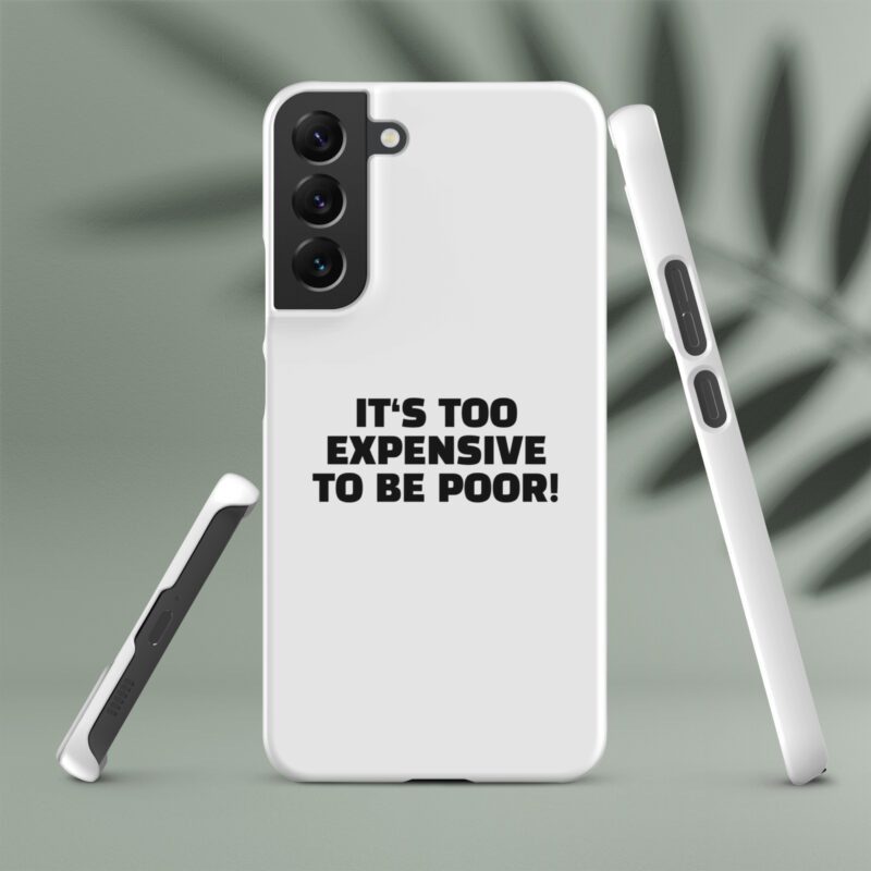 It’s Too Expensive to Be Poor Snapcase Samsung®-Hülle