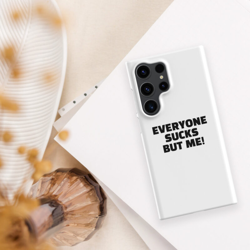 Everyone sucks but me Snapcase Samsung®-Hülle