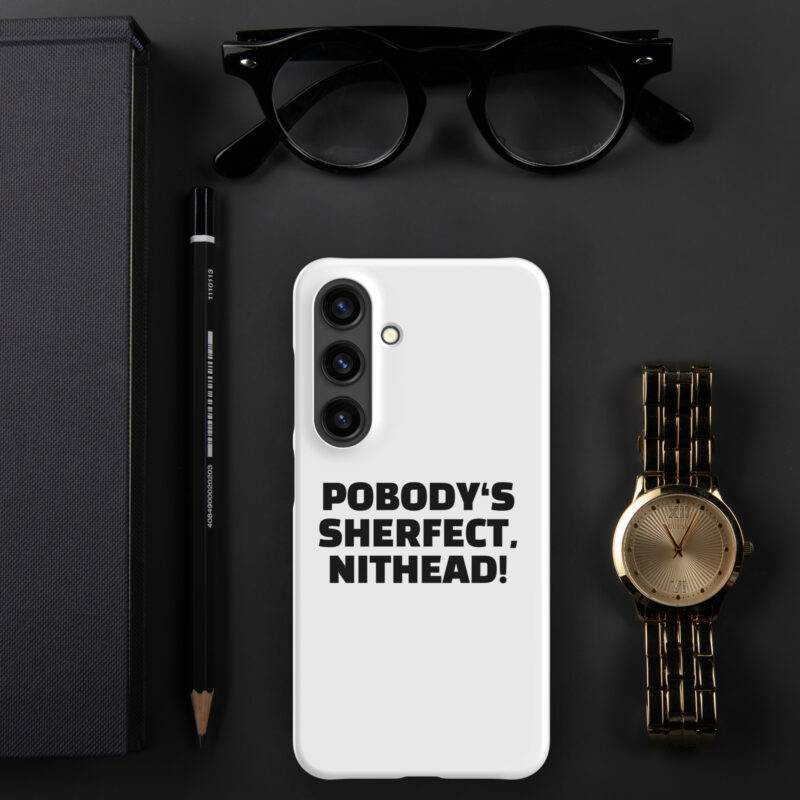 Pobody’s Sherfect, Nithead! Snapcase Samsung®-Hülle – Accessoires – klamottn.de