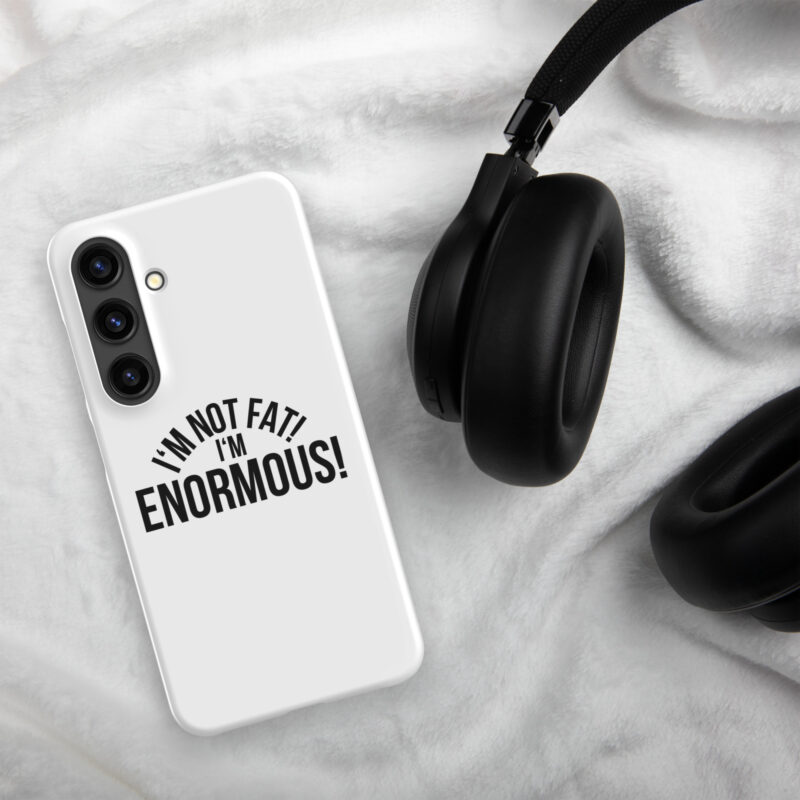 I’m Not Fat! I’m Enormous! Snapcase Samsung®-Hülle
