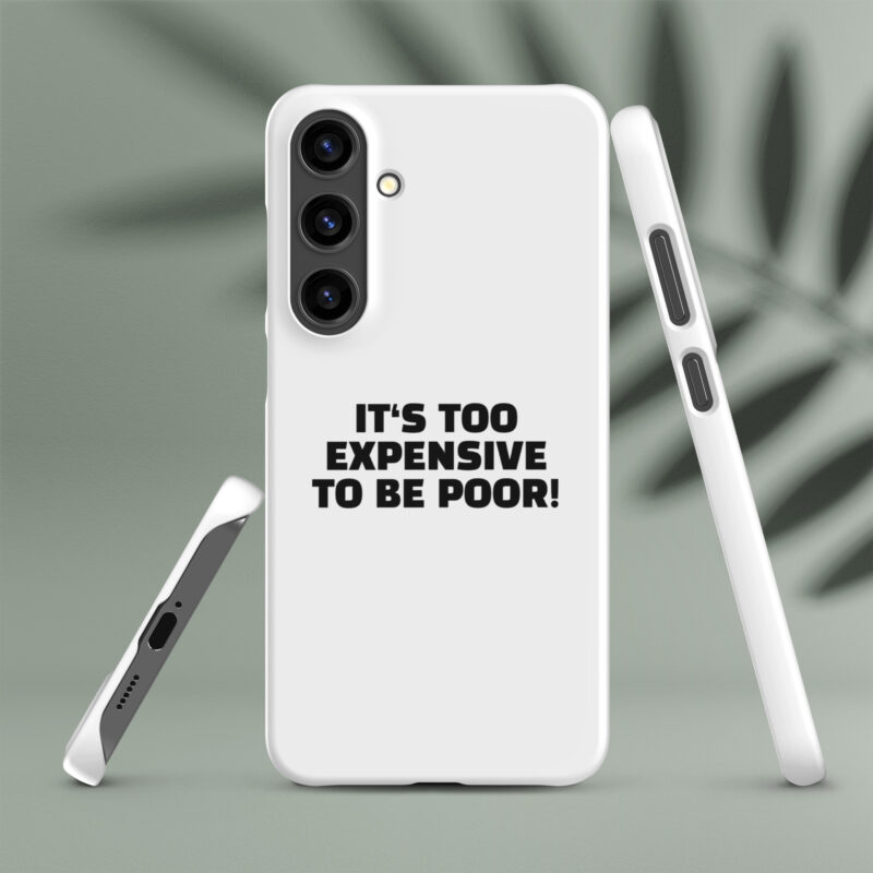 It’s Too Expensive to Be Poor Snapcase Samsung®-Hülle
