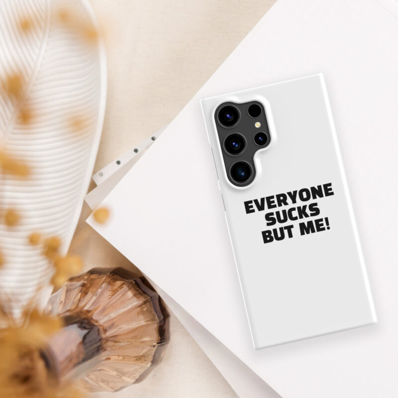 Everyone sucks but me Snapcase Samsung®-Hülle