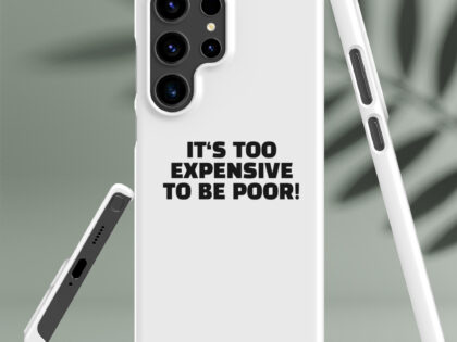 It's Too Expensive to Be Poor Snapcase Samsung®-Hülle – Accessoires – klamottn.de It's Too Expensive to Be Poor Snapcase Samsung®-Hülle – Accessoires – klamottn.de
