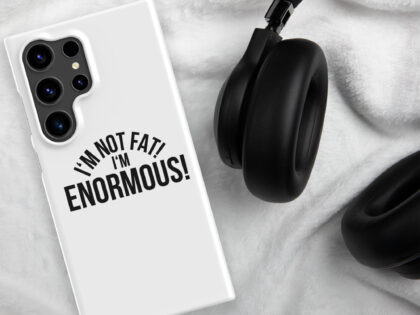 I'm Not Fat! I'm Enormous! Snapcase Samsung®-Hülle – Accessoires – klamottn.de I'm Not Fat! I'm Enormous! Snapcase Samsung®-Hülle – Accessoires – klamottn.de