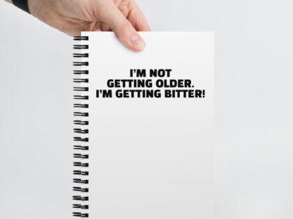 I'm Not Getting Older. I'm Getting Bitter! Spiral-Notizblock – Accessoires – klamottn.de I'm Not Getting Older. I'm Getting Bitter! Spiral-Notizblock – Accessoires – klamottn.de