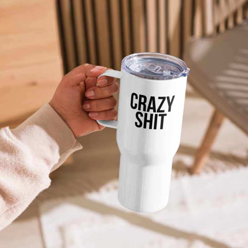 Crazy Shit Reisebecher mit Griff