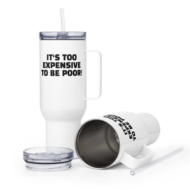 It's Too Expensive to Be Poor Reisebecher mit Griff – Accessoires – klamottn.de