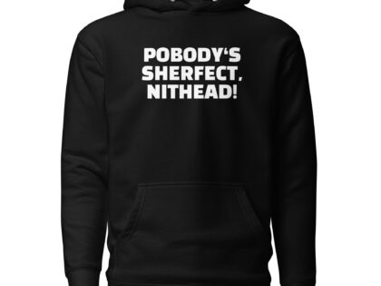 Pobody’s Sherfect, Nithead! Unisex-Hoodie – Hoodies – klamottn.de Pobody’s Sherfect, Nithead! Unisex-Hoodie – Hoodies – klamottn.de