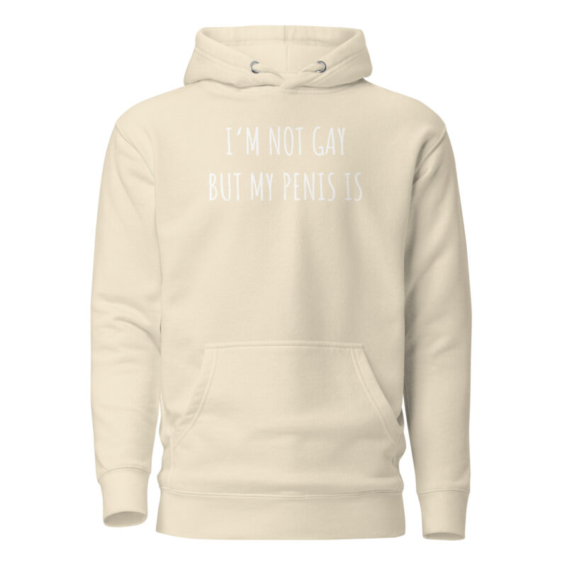 I’m Not Gay but My Penis Is Unisex-Hoodie