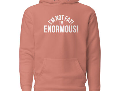 I'm Not Fat! I'm Enormous! Unisex-Hoodie – Hoodies – klamottn.de I'm Not Fat! I'm Enormous! Unisex-Hoodie – Hoodies – klamottn.de