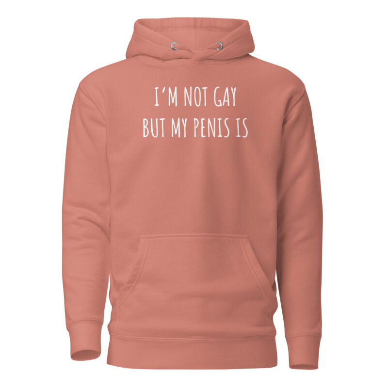 I’m Not Gay but My Penis Is Unisex-Hoodie