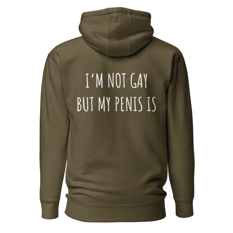 I’m Not Gay but My Penis Is Unisex-Hoodie