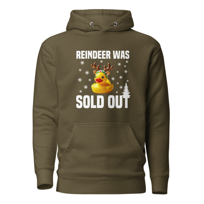 Reindeer was sold out Duck as Rudolph Unisex-Hoodie