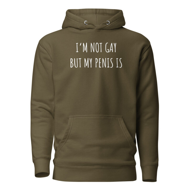 I’m Not Gay but My Penis Is Unisex-Hoodie