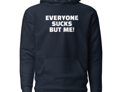 Everyone sucks but me Unisex-Hoodie – Hoodies – klamottn.de Everyone sucks but me Unisex-Hoodie – Hoodies – klamottn.de
