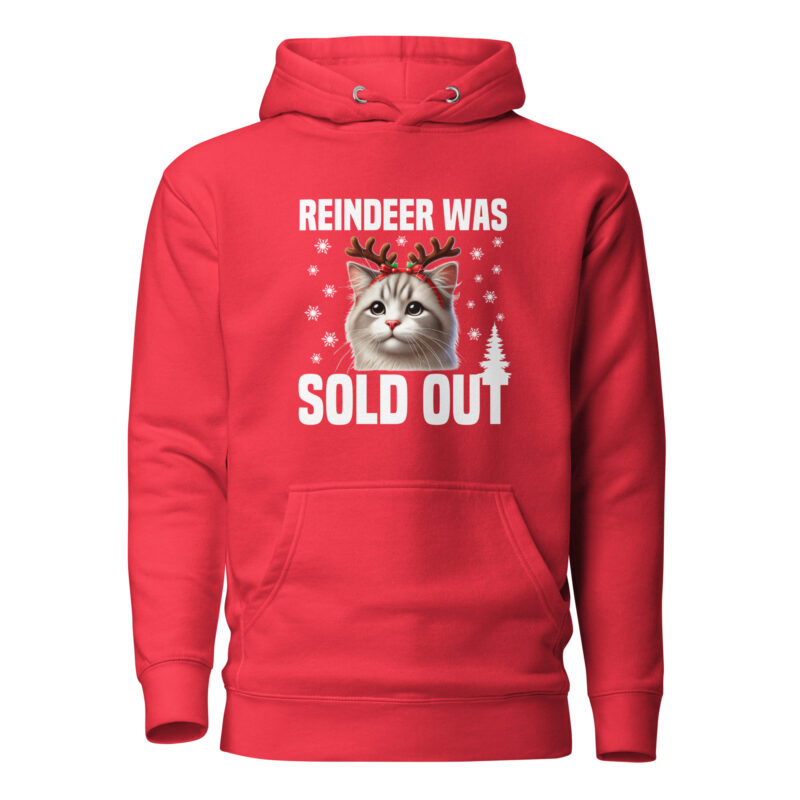 Reindeer was sold out Cat as Rudolph Unisex-Hoodie