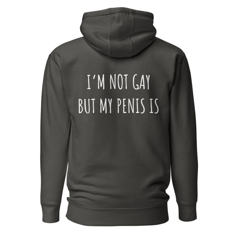 I’m Not Gay but My Penis Is Unisex-Hoodie
