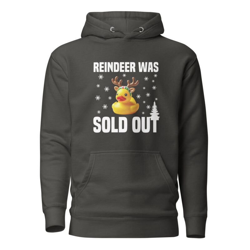 Reindeer was sold out Duck as Rudolph Unisex-Hoodie