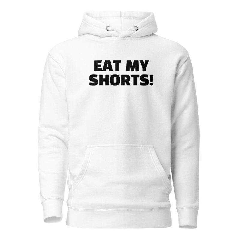 Eat My Shorts Unisex-Hoodie