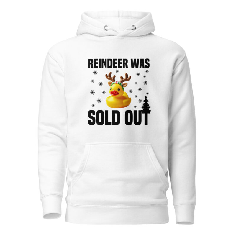 Reindeer was sold out Duck as Rudolph Unisex-Hoodie