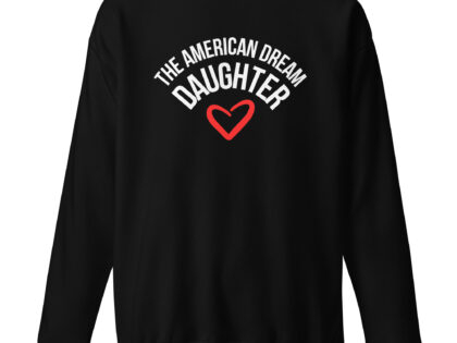 The American Dream Daughter Unisex-Sweatshirt – Sweatshirts – klamottn.de The American Dream Daughter Unisex-Sweatshirt – Sweatshirts – klamottn.de
