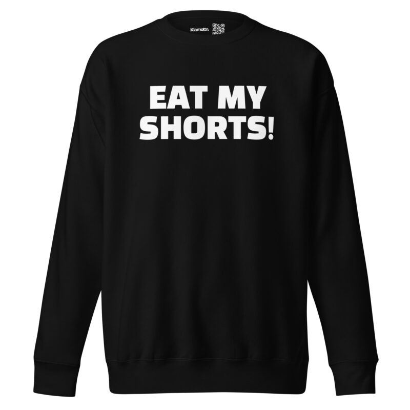 Eat My Shorts Unisex-Sweatshirt – Sweatshirts – klamottn.de