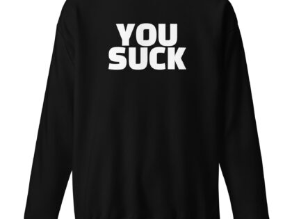 You Suck Unisex-Sweatshirt – Sweatshirts – klamottn.de You Suck Unisex-Sweatshirt – Sweatshirts – klamottn.de