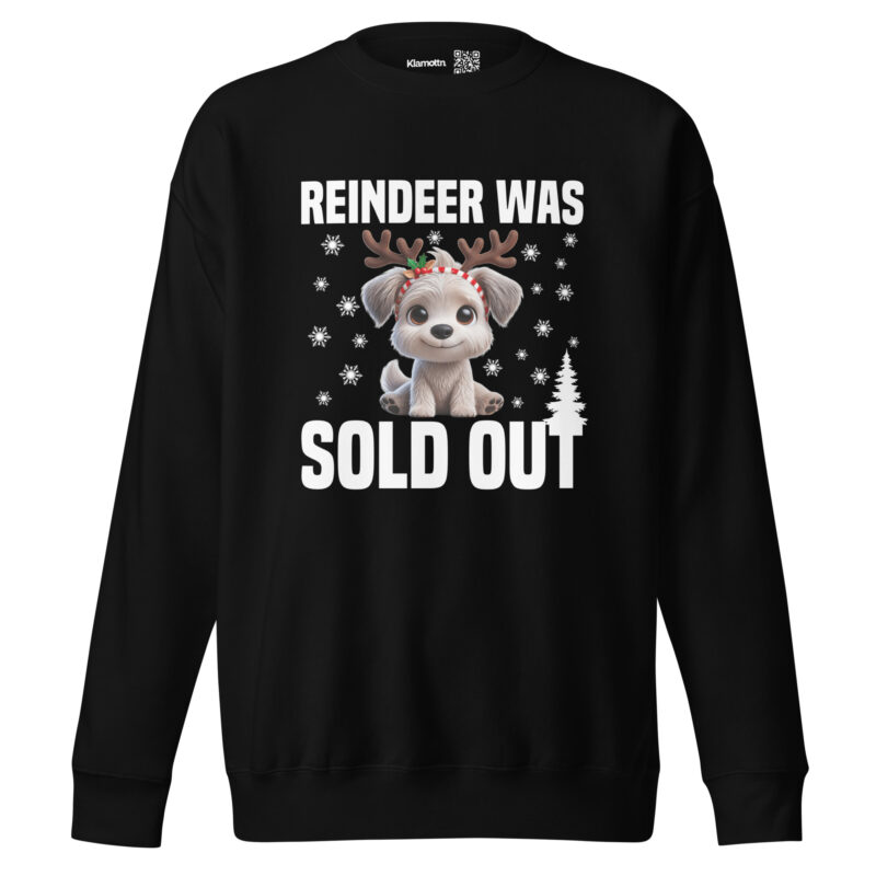 Reindeer was sold out Dog as Rudolph Unisex-Sweatshirt – Sweatshirts – klamottn.de
