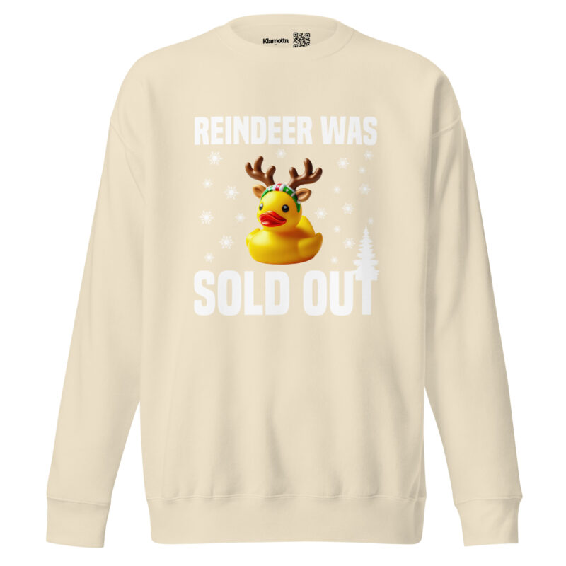 Reindeer was sold out Duck as Rudolph Unisex-Sweatshirt – Sweatshirts – klamottn.de
