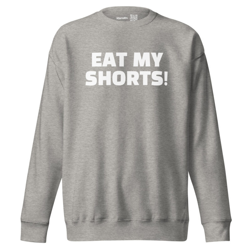 Eat My Shorts Unisex-Sweatshirt – Sweatshirts – klamottn.de