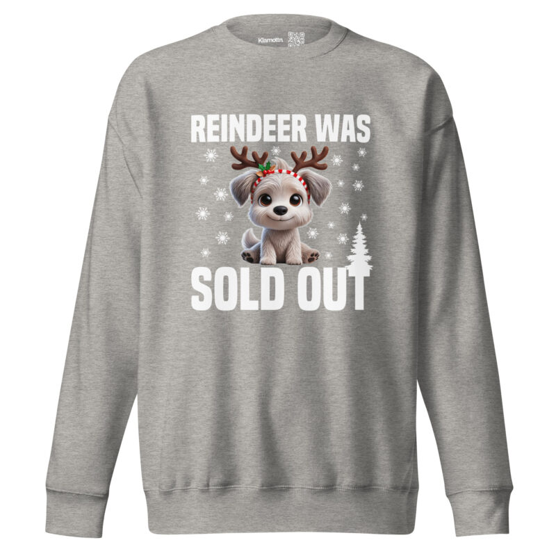 Reindeer was sold out Dog as Rudolph Unisex-Sweatshirt – Sweatshirts – klamottn.de