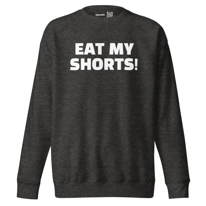 Eat My Shorts Unisex-Sweatshirt – Sweatshirts – klamottn.de
