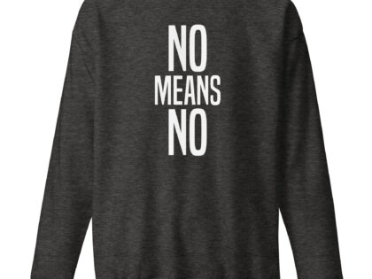 No means No Unisex-Sweatshirt – Sweatshirts – klamottn.de No means No Unisex-Sweatshirt – Sweatshirts – klamottn.de