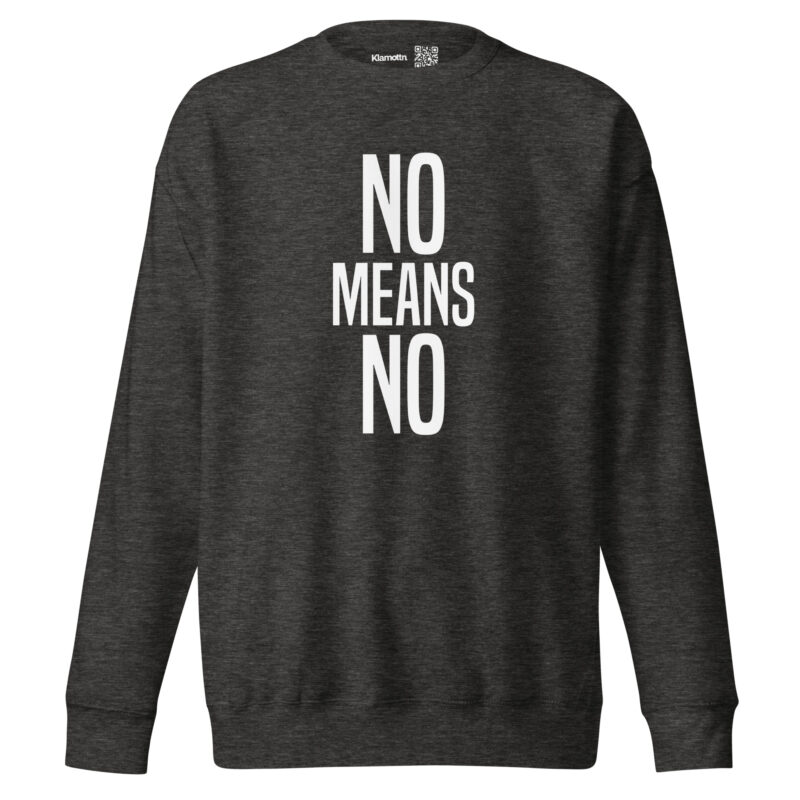 No means No Unisex-Sweatshirt – Sweatshirts – klamottn.de