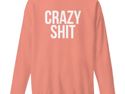 Crazy Shit Unisex-Sweatshirt – Sweatshirts – klamottn.de Crazy Shit Unisex-Sweatshirt – Sweatshirts – klamottn.de