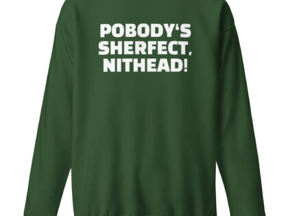 Pobody’s Sherfect, Nithead! Unisex-Sweatshirt – Sweatshirts – klamottn.de Pobody’s Sherfect, Nithead! Unisex-Sweatshirt – Sweatshirts – klamottn.de